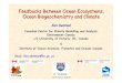 Feedbacks Between Ocean Ecosystems, Ocean Biogeochemistry …corto.to.isac.cnr.it/aosta_old/aosta2008/Lectures... · 2008. 10. 23. · Val d'Aosta 2 June 08 3 Ocean Ecosystems Climate