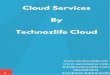 Cloud Services By Technozlife Cloud · 2019. 5. 27. · Shared Web Hosting Email Hosting VPS & Dedicated Server. 3 BEGINNER 1 GB Space 20 GB Bandwidth 5 subdomain 10 Email Rs 1500