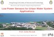 Smart Urban Water Supply System (Smart UWSS) - Electronic and …suwss-dev.ust.hk/events/Bermak_A.pdf · 2015. 5. 18. · Smart Ball offers very interesting features but “offline”