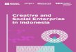 CREATIVE AND SOCIAL ENTERPRISE IN INDONESIA copy · 2020. 9. 15. · Creative and Social Enterprise in Indonesia. About British Council The British Council is the United Kingdom’s