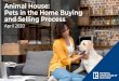 Animal House: Pets in the Home Buying and Selling Process...2020/04/23  · Pet Ownership 63% 3% 34% 0% 20% 40% 60% 80% Have a pet Plan to get one No Approximately 66 percent of U.S