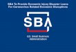 SBA’s Disaster Declaration Makes Loans · SBA’s Economic Injury Disaster Loan (EIDLs) funds come directly from the U.S. Treasury. Applicants do not go through a bank to apply