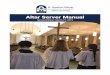 Altar Server Manualannsweb.org/StI-schedules/Altar_Server_Manual_2nd_Ed.pdf · 2019. 5. 6. · roles and types of liturgies will include the Roman Missal, thurifer, eucharistic adoration,