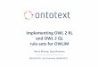 Implementing OWL 2 RL and OWL 2 QL rule-sets for OWLIM · 2011. 6. 6. · Ontotext • Semantic technology developer 1 established in 2000 • Global leader in semantic databases