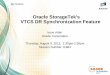Oracle StorageTek's VTCS DR Synchronization Feature...MVC protection period set: 30 hrs showing hours set •Display CDS •Will now display the checkpoint timestamp in the CDS: PRIMARY