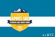 A NORTH LAKE TAHOE GUIDE...out of your skis or unstrap from your snowboard can make or break a ski trip. The après ski scene is littered with both opportunities and pitfalls. And
