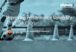 Improving Performance Variability: An Introduction...and accurately through automated processes and knowledge workflows. Traditional 2σ Empowered 6σ? Manual steps and various possible