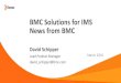 BMC Solutions for IMS News from BMC · IMS TM Products Enhancements – December 2015 Energizer for IMS Connect v1.7.00 – Password phrases and other recent enhancements to IMS Connect