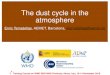 The dust cycle in the atmosphere - sds-was.aemet.es · The dust cycle in the atmosphere Enric Terradellas, AEMET, Barcelona, eterradellasj@aemet.es 7 th Training Course on WMO SDS-WAS