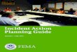 Incident Action Planning Guide · 2020. 7. 23. · Incident action planning is more than producing an IAP. It is a set of activities, repeated each operational period, that provides