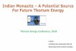 Indian Monazite – A Potential For Future Thorium Energy€¦ · 4) The recovered Uranium-233 fabricated as fuel for the 30 KW thermal reactor. 5) Advanced Heavy Water Reactor (AHWR)