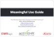Meaningful Use Guide - emrlogic.com€¦ · Meaningful Use: Core Measures (1 of 3) Meaningful Use Core Measures Met Through 1. Use computerized provider order entry (CPOE) for medication