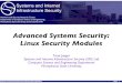 Advanced Systems Security: Linux Security Modulestrj1/cse544-f15/slides/cse544-lsm.pdfauthorization nodes include the authorization, command, and func-tion containing the authorization