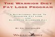 Fat Loss Program - files.shroomery.orgfiles.shroomery.org/attachments/8628332-The-Warrior-Diet-Fat-Loss-… · The Warrior Diet Fat Loss Program 2 3. Fat gain is a desperate attempt