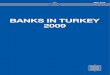 BANKS IN TURKEY 2009 - Banks Association of Turkey€¦ · The Turkish Economy Main Economic Indicators Unit 2006 2007 2008 2009 2010* Growth GDP % 6.9 4.5 0.7 -4.7 3.5 Agriculture