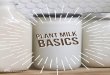 Plant Milk Basics Handbook · Nut Milk Bag: Next, you’ll need a nut milk bag to strain out your pulp. These run anywhere from $5-$15 and you can easily ﬁnd them at your local