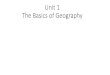Unit 1 The Basics of Geography - missderricks.weebly.commissderricks.weebly.com/uploads/1/0/7/7/107797707/intro_to_geography_.pdfThe Basics of Geography. Geography • Study of the