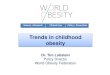 Trends in childhood obesity - European Commission Trends in childhood obesity. Global Trends in Child