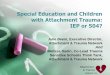 Special Education and Children with Attachment Trauma: IEP ...€¦ · legislation. PL 940-142 –Education for all Handicapped Students • Funding provided through federal and state