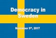 Kingdom of Sweden · Kingdom of Sweden •Capital: Stockholm •Population: 9.9 Million •Language: Swedish •Political System: Parliamentary Constitutional Monarchy •EU member