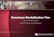 Downtown Revitalization Plan...Aesthetics – “Curb Appeal” • Overhead Utilities • Maintenance and upkeep • Cleanliness of sidewalks, facades, building grounds – litter,