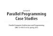 Lecture 8: Parallel Programming Case Studies15418.courses.cs.cmu.edu/spring2015content/lectures/08...CMU 15-418, Spring 2015 The Lumineers Ho Hey (The Lumineers) Tunes “Parallelism