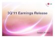 3Q’11 Earnings Release - LG USA · Sales : Decreased QoQ due to weak consumer sentiment in the global market and decline in ASP Profitability : Improved QoQ due to better product