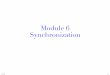Module 6 Synchronization - University of Waterloo · 2015. 1. 1. · CS755! 6-4! Clock synchronization! • In a centralized system:! Time is unambiguous: A process gets the time