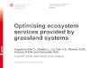 Optimising ecosystem services provided by grassland systems 4/Session IV - Estuary... · The value of the world’s ecosystem services and natural capital. Nature Daily, G.C. (Ed.)