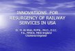 INNOVATIONS FOR RESURGENCY OF RAILWAY SERVICES IN USA · •Railways offer extensive travel by land. •Due to safety concerns of civil and structural infrastructure, they are expensive