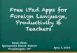 Free iPad Apps for Foreign Language, Productivity & Teachers · Free iPad Apps for Foreign Language, Productivity & Teachers Karen Vitek Spackenkill School District Poughkeepsie,
