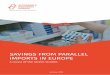 SAVINGS FROM PARALLEL IMPORTS IN EUROPE€¦ · Parallel import is an integral part of the medicines supply chain in the Single Market. Trade in medicines is not only legal but also