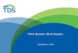Third Quarter 2018 Results Total operating revenues * 234 230 2% Cash expenses (2) 157 154 2% Adjusted