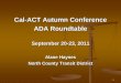 Cal-ACT Autumn Conference ADA Roundtable · Developers MOU’s with ... Dedicated staff - teamwork ... Assess bus stops and paths of travel Photographs Database Request Intern Grant