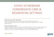 COVID-19 Webinar Congregate CarE & Residential Settings€¦ · COVID-19 WEBINAR CONGREGATE CARE & RESIDENTIAL SETTINGS Hillary Kunins, MD, MPH, MS Executive Deputy Commissioner,