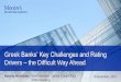 Greek Banks’ Key Challenges and Ratingdir.icap.gr/mailimages/10th_CRM_Nikolaidis_Presentation.pdf · Greek Banks’ Key Challenges and Rating Drivers, 9 Nov 2017 5 » Despite similar