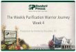 The Weekly Purification Warrior Journey - Week 4 · 2017. 2. 6. · Week Four You’ve made it! Now that you are a successful purification warrior, it’s time to create and continue