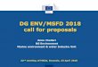 DG ENV/MSFD 2018 call for proposals · • The Commission expects to fund approximately between 5 and 10 proposals • The indicative grant per project will be typically between €