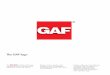 The GAF logo...The GAF logo The RED BOX and the white type represent the most concise visual expression of the GAF brand. Strong, unique, simple, and timeless, it must be respected