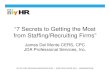 “7 Secrets to Getting the Most from Staffing/Recruiting Firms” Symposium PPT 7...specializing in the recruitment of strategic-technical to executive-level professionals. We provide