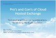 Pro’s and Con’s of Cloud Hosted Exchange...2014/01/14  · Think Amazon, Rackspace, etc. • Microsoft has been marketing “Windows Server” as a Cloud solution since 2010. So,