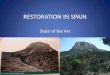 RESTORATION IN SPAIN · There are ca 37.5 Mha of drylands (arid, semiarid and dry-subhumid) in Spain showing desertification risk, more than 18 Mha with a medium to very