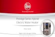 Prestige Series Hybrid Electric Water Heater IAL Prestige Series Hybrid... · • Water is heated using the heat pump and will not utilize electric heating elements ENERGY SAVER (default