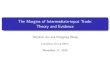 The Margins of Intermediate-input Trade: Theory and Evidencee124/Ikema_Ohyama_slides.pdf · Motivation Trade elasticity: An elasticity of imports with respect to variable trade costs,