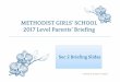 METHODIST GIRLS’ SCHOOL 2017 Level Parents’ Briefing...Slot 1: 2.30 – 3.30 pm Slot 2: 3.30 – 4.30 pm CCA Start Time Mon 7.30 am 2 pm / 2.30 pm 2.30 - 3.30pm S3 & S4 HMT 3 pm