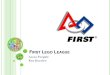 FIRST LEGO LEAGUE...first lego league (our library) by the numbers 2017/18 participants (6 or 7 per fll team, 6 per flljr team) fll age 9-12 years old, flljr 6-8 years old 2 flljr