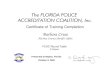 The FLORIDA POLICE ACCREDITATION COALITION, Inc. Round Table Oct... · 2011. 2. 1. · Cheryl Degroff-Berry, President Presented at Naples, Florida October 5, 2005 The FLORIDA POLICE
