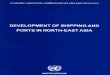 ECONOMIC AND SOCIAL COMMISSION FOR ASIA AND THE … on development of... · Review of Shipping and Port Development in North-East Asia 5 II. Review of Shipping and Port Development