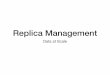 Replica - Marquette University · Replica Management • Creating a new follower: • Instead of locking the whole database • Step 1: Create a “snapshot” of the distributed