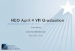 NEO April 4 YR Graduation - Maine · years of the student’s graduation data in April/May time frame. (This now considered Part 1 of the Graduation Process). In addition, you will